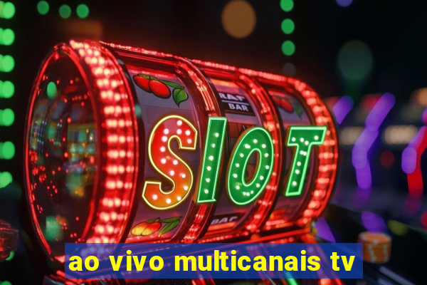 ao vivo multicanais tv